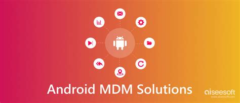 Android MDM Solutions: Streamline Device Management with More Tools