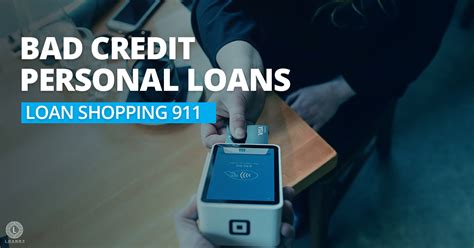 Bad Credit Personal Loans: Loan Shopping 911 - Loanry