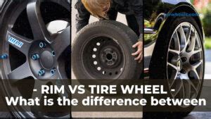 Wheel Vs Tire Vs Rim: What Is The Difference Between Them?