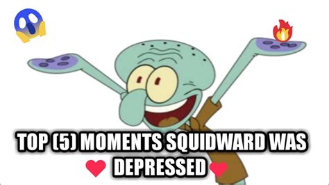 TOP (5) MOMENTS SQUIDWARD WAS DEPRESSED - YouTube