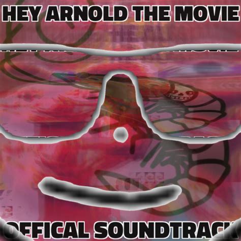 Hey Arnold The Movie Offical Soundtrack | Lil Shitcore | Lil Shitcore.