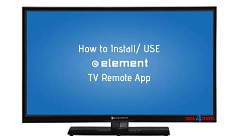 How to use Element TV Remote App