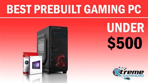 The Best PreBuilt Gaming PC under $500 in 2023 - Xtremegaminerd