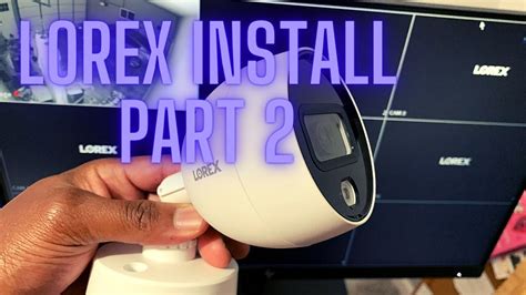 Costco 4K Lorex Camera Install Part 2 - YouTube