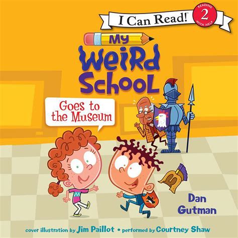 My Weird School Goes to the Museum Audiobook, written by Dan Gutman ...