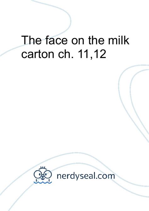 The face on the milk carton ch. 11,12 - 204 Words - NerdySeal