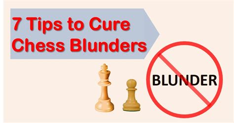 7 Tips to Cure Chess Blunders