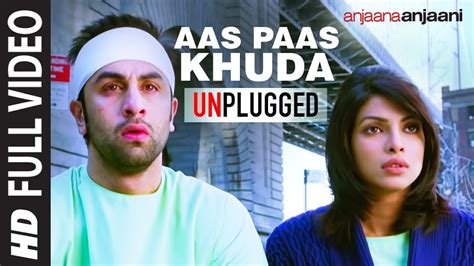 "Aas Paas Khuda" Unplugged [Full Song] Anjaana Anjaani | Ranbir Kapoor ...