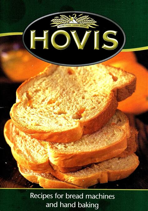 Hovis : Recipes For Bread Machines And Hand Baking : unknown author ...