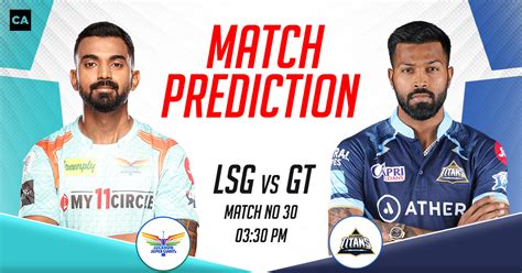 LSG vs GT Today Match Prediction- Who Will Win Today’s IPL Match? IPL 2023, Match 30