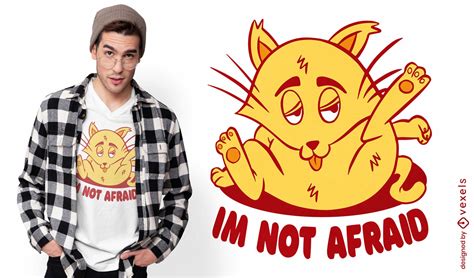 Not Afraid Cat Funny T-shirt Design Vector Download