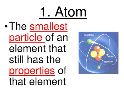 1. Atom The smallest particle of an element that still has the properties of that element. - ppt ...