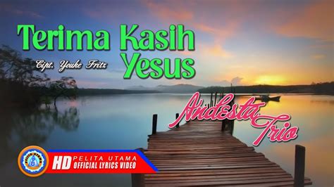 Andesta Trio - Terima Kasih Yesus | Lagu Rohani 2021(Official Lyrics Video) - YouTube