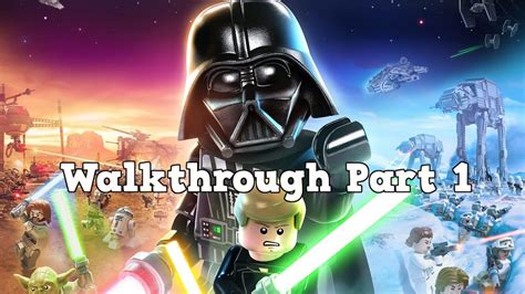 LEGO STAR WARS THE SKYWALKER SAGA WALKTHROUGH (PART 1) - YouTube