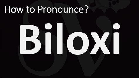 How to Pronounce Biloxi? (CORRECTLY) - YouTube