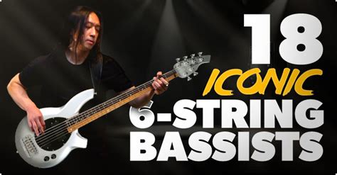 18 Iconic 6-String Bass Players Who Will Inspire Your Playing