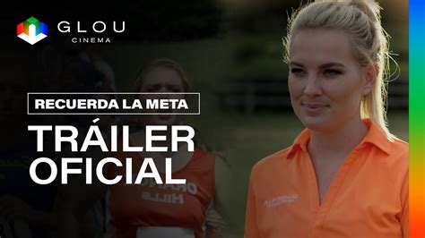 Recuerda la Meta – Tráiler Oficial | Glou Cinema - YouTube