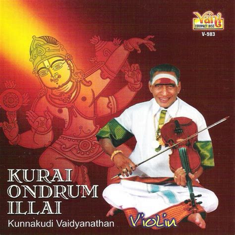 Kurai Ondrum Illai - Kunnakudi Vaidyanathan Songs Download: Kurai ...