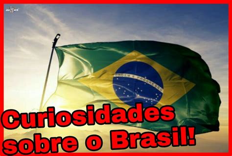 10 Curiosidades sobre o Brasil!