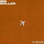 AUDIO: Flavour – Big Baller