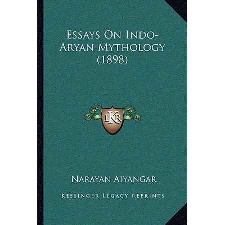 Essays on Indo-Aryan Mythology by Narayan Aiyangar | Goodreads