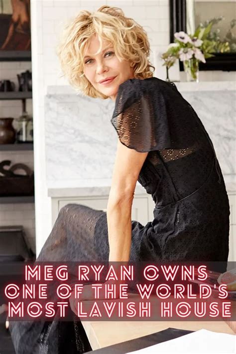 Meg Ryan Owns One Of The World's Most Lavish House | Orta saç