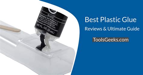 Best Strongest Glue For Bonding Hard Plastic: Reviews & Guide