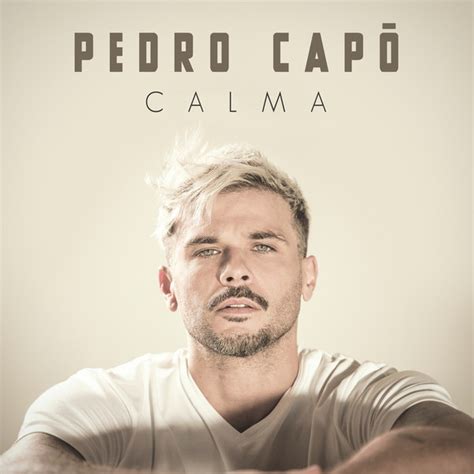 Pedro Capó - Calma | Releases, Reviews, Credits | Discogs