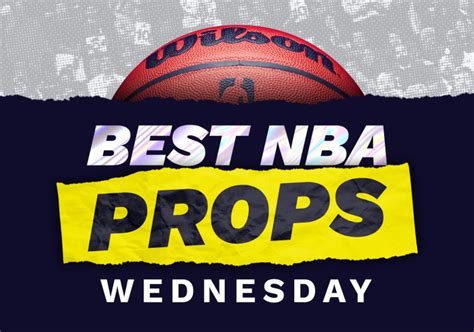 10 Best NBA Player Props & First Basket Bets For Wednesday