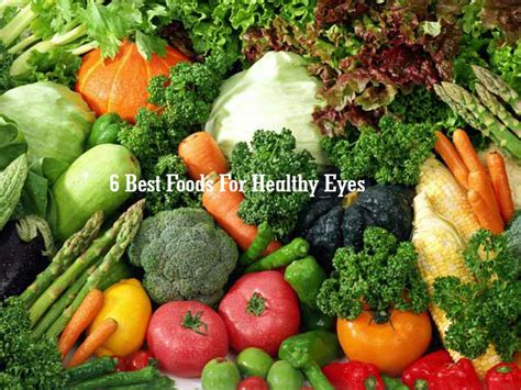 6 Best Foods For Healthy Eyes