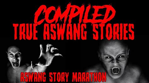 COMPILED TRUE ASWANG STORIES | ASWANG STORY MARATHON - YouTube