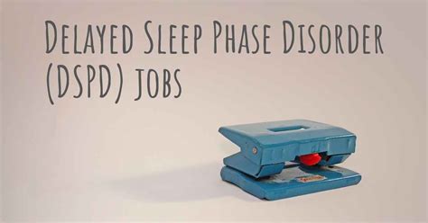 Can people with Delayed Sleep Phase Disorder (DSPD) work? What kind of ...