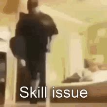 Skill Issue GIF - Skill Issue - Discover & Share GIFs