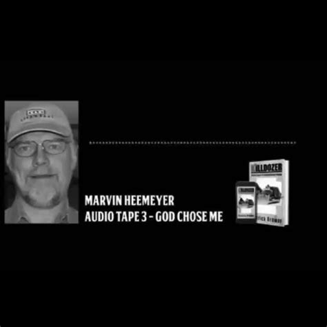 MARVIN HEEMEYER AUDIO TAPE 3 - GOD CHOSE ME - iFunny