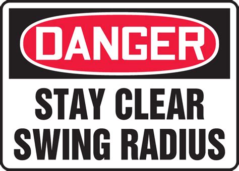 Stay Clear Swing Radius OSHA Danger Safety Sign MEQM124