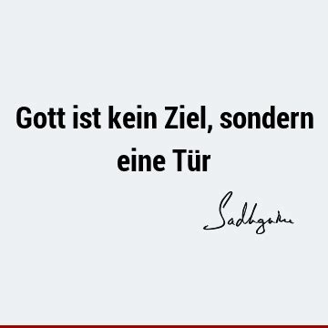 Gott Zitate: gott Sprüche, Aphorismen, Bildzitate