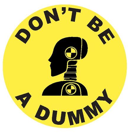 Crash Test Dummy Sticker Decal R4641 Don't be a Dummy Crash Test Dummi ...