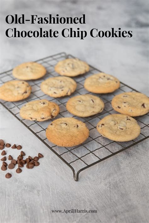 Old Fashioned Chocolate Chip Cookies - April J Harris