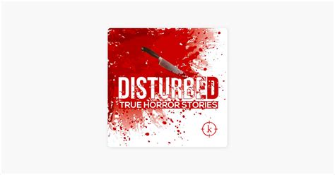 ‎Disturbed: True Horror Stories on Apple Podcasts