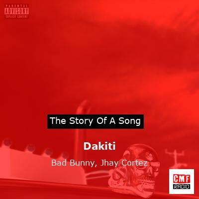 The story of the song Dakiti by Bad Bunny, Jhay Cortez