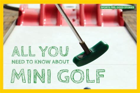 Mini Golf Guide: Much Ado About Putting | Sports Feel Good Stories