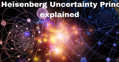 A Certain Uncertainty: The Heisenberg Uncertainty Principle Explained