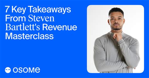 Steven Bartlett's Revenue Masterclass: 7 Key Takeaways - Osome Guides