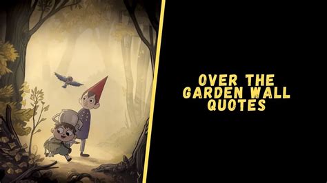 Top 12 Mind-Blowing Quotes From Over the Garden Wall Series