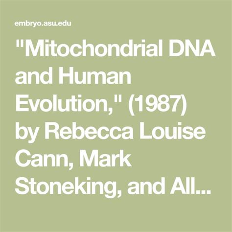 "Mitochondrial DNA and Human Evolution," (1987) by Rebecca Louise Cann, Mark Stoneking, and ...