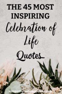 45 Inspiring Celebration of Life Quotes (with Images) - Sympathy Message Ideas