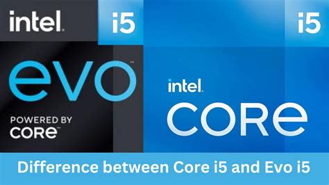 difference between the intel core i5 and intel evo i5 Archives - Bolt ...