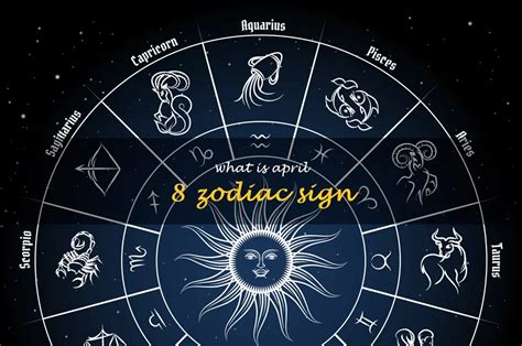 Find Out What Your April 8 Zodiac Sign Is | ShunSpirit