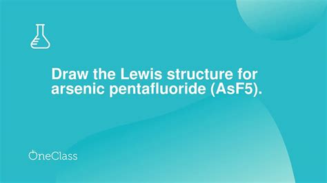 Draw the Lewis structure for arsenic pentafluoride AsF5 - YouTube