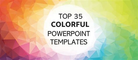 Top 35 Colorful PowerPoint Templates to Add Life to Your Presentations